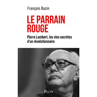 Le-Parrain-rouge-Pierre-Lambert-les-vies-secretes-d-un-revolutionnaire.jpg